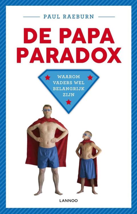 Cover van het boek De papa paradox: waarom vaders wel belangrijk zijn